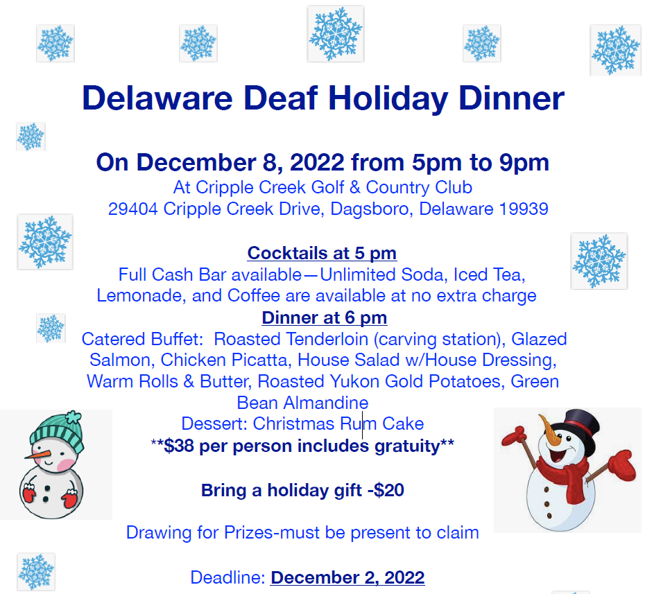 DDSC Deaf Holiday Dinner, Dec 8, 2022 from 5-9pm at Cripple Creek Golf and Country Club in Dagsboro. $38 per person. Deadline is Dec 2, 2022. Please see the PDF version for further info.