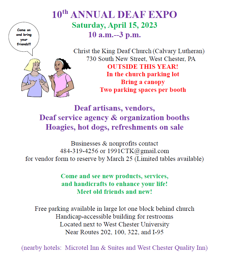 West Chester Deaf Expo, Saturday, April 15, 2023, 10a-3p at Christ the King Deaf Church; see pdf version for more details