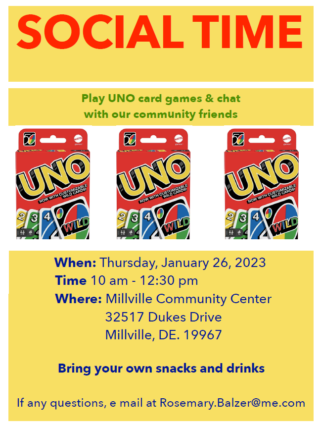 Social Time playing UNO cards on Jan 26, 2023 at Millville Community Center. Questions, ask Rosemary Balzer or see the PDF version for more details.