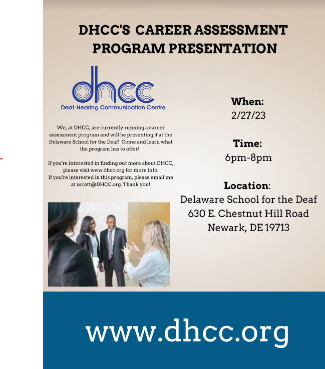 Career Assessment Program Presentation by DHCC on Feb. 27, 2023, 6-8pm at Delaware School for the Deaf.  Questions, sscott at dhcc dot org.