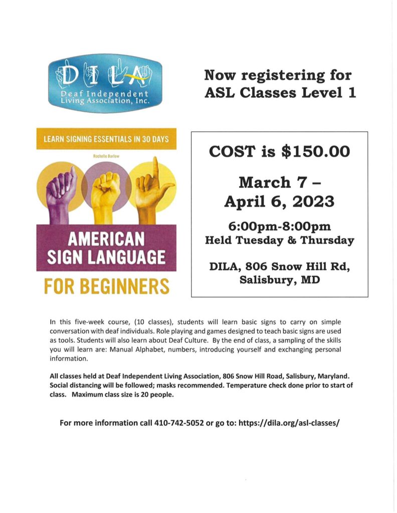 ASL classes through DILA. March - April 6, 2023, 6-8pm Tuesday and Thursday.  Cost is $150.  More info, contact 410-742-5052 or go to https://dila.org/asl-classes.