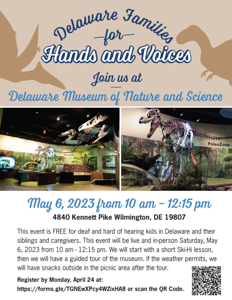 Hands and Voices at Delaware Museum of Nature and Science, May 6, 2023, 10a-12:15p,  See link below for more dets.