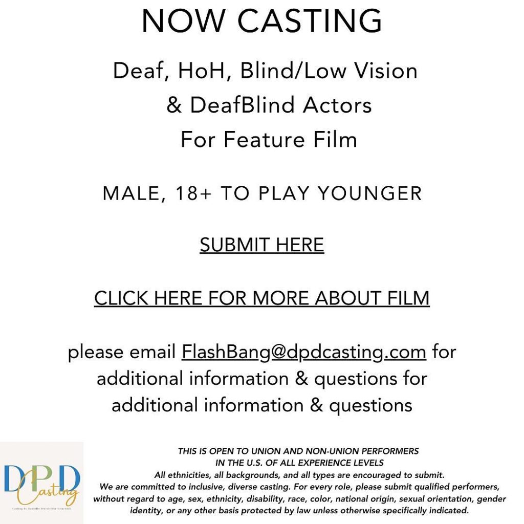 Casting D/HH, DeafBlind actors for a movie, Male, 18+ older, athlete preferable, questions - contact FlashBang@dpdcasting.com