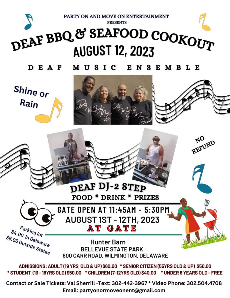 Delaware Deaf BBQ and Seafood cookout, Aug. 12, 2023 between 11:45a-5:30p at Bellevue State Park, adults $80.00, seniors $50.00, deadline July 31, 2023. Questions, contact Val Sherrill, vosherrill@gmail.com or text 302-442-3967.