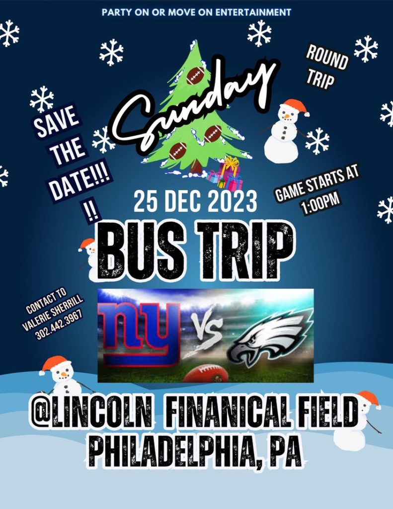 Bus ride to NY Giants vs Philadelphia Eagles Football game on Dec. 25, 2023. Contact Valerie Sherrill at 302-442-3967 for more info.