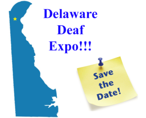 Delaware Deaf Expo, Save the Date!!!