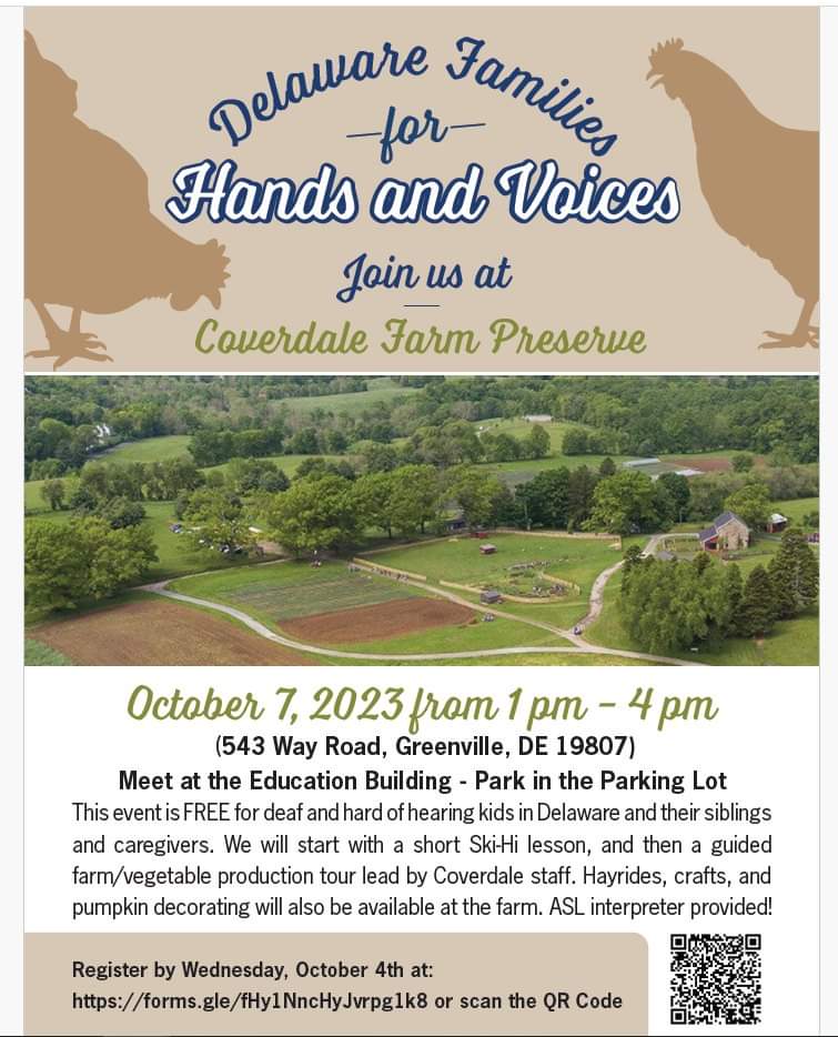 Hands and Voices at Coverdale Farm Preserve, Oct 7, 2023, 1-4pm, 543 Way Road, Greenville, DE - meet at the Education building.  Free event.  Register by Oct 4 at https://forms.gle/fHy1NncHyJvrpg1k8