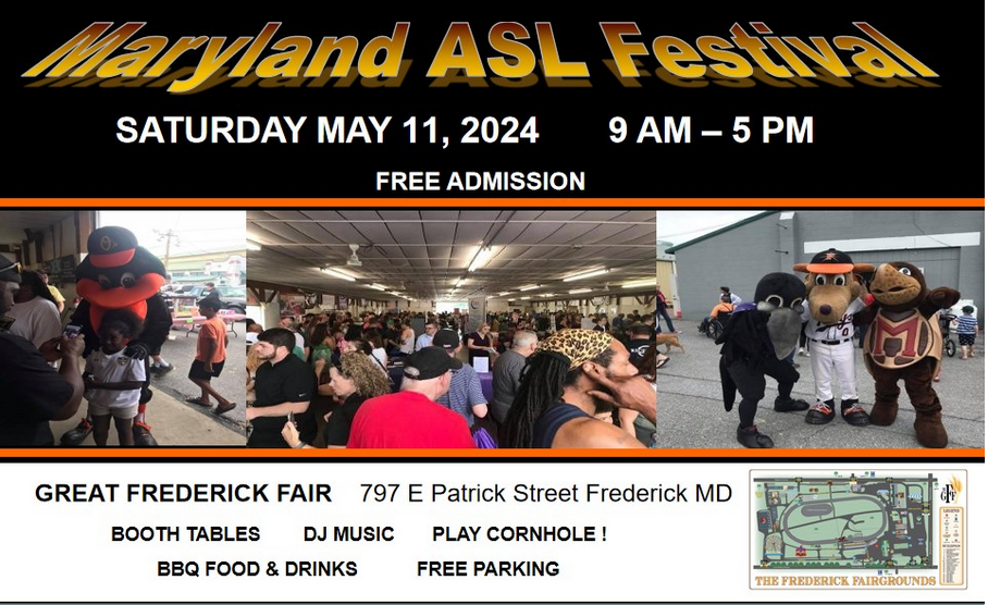 MD ASL Festival, May 11, 9-5p, free admission at the Great Frederick Fair