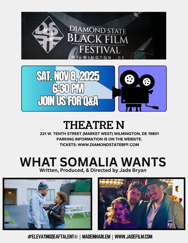 Movie - What Somalia Wants produced by Jade Bryan. Brief showing and Q&A session happening on Nov. 8, 2025 at 6:30pm at Theatre N, 221 W. Tenth Street (Market West), Wilmington, DE. Tickets at www.diamondsstatebff.com. Jade's website is www.jadefilm.com.