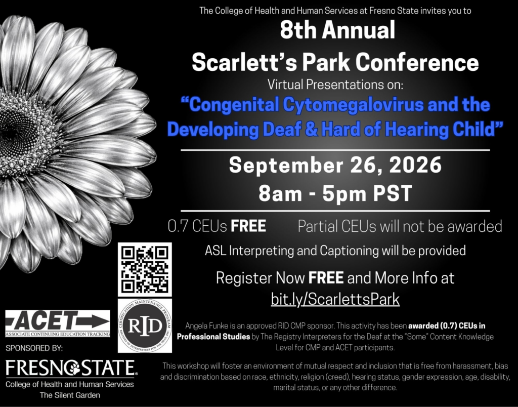8th Annual Scarlett's Park Virtual Conference on Congenital Cytomegalovirus (CMV) and the Developing Deaf & Hard of Hearing Child
September 26, 2026
8a-5p PST 
ASL and Captioning provided
Register now GREE and more info at bit.ly/scarlettsPark

