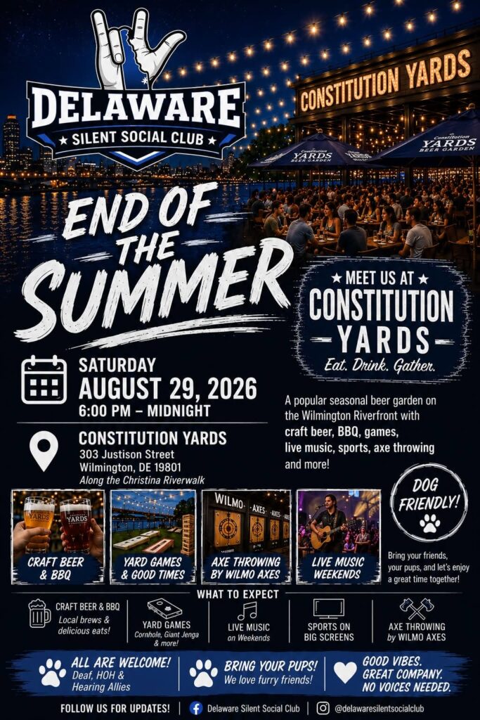 Delaware Silent Social Club presents the End of the Summer

Constitution Yards
303 Justison Street
Wilmington, DE 
Along the riverwalk
Saturday, Aug. 29, 2026
6p-midnight
Dog friendly, axe throwing, yard games, etc.  


