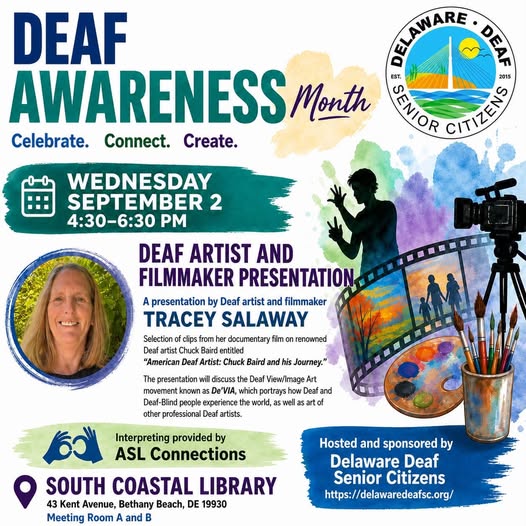 Deaf Awareness Month presents Deaf Artist and Filmmaker - Tracey Salaway with a selection on Chuck Baird's artwork also known as De'Via.
Wednesday, Sept. 2, 2026 from 4:30p-6:30p
South Coastal Library
43 Kent Ave
Bethany Beach, DE
Meeting Room A and B
Hosted by Delaware Deaf Senior Citizens (DDSC)