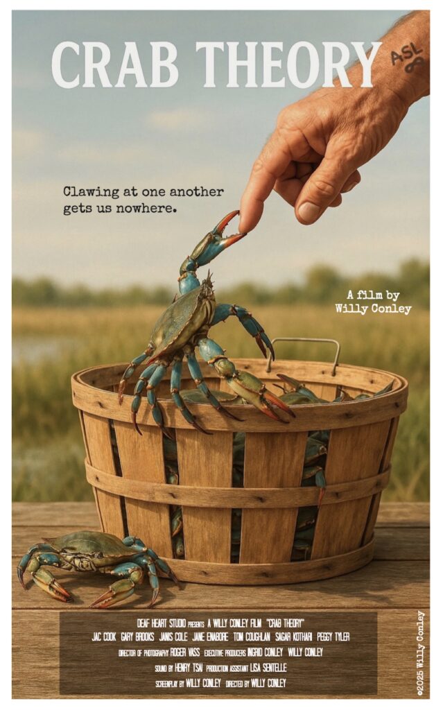 Crab Theory film flyer Clawing at one another gets us nowhere. A film by Willy Conley Deaf Heart Studios Bucketful of crabs with one pinching a human finger
