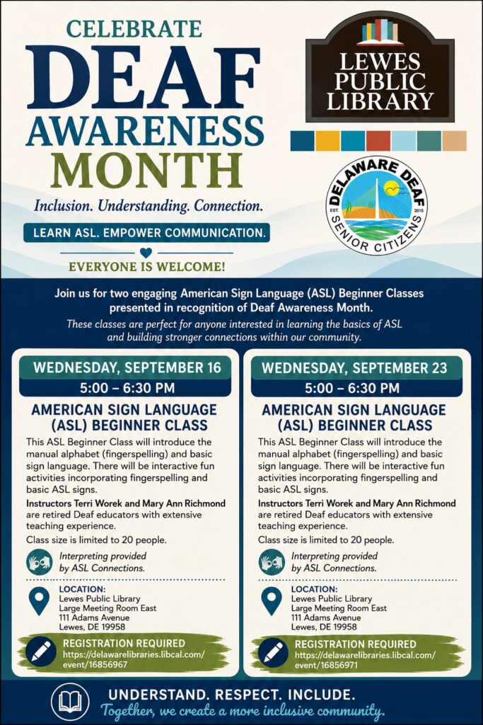 ASL classes offered by DDSC

Sept. 16 and 23
5-6:30p

Lewes Library
Large Meeting Room EAst
111 Adams AVe
Lewes, DE 19958

Registration Required - see links below