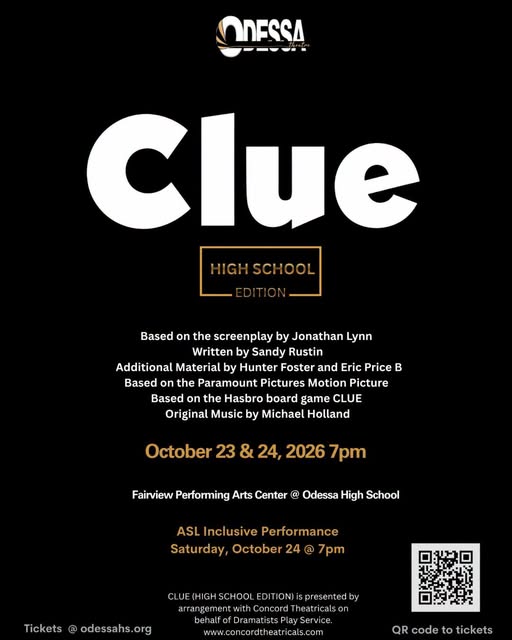 Odessa Theater presents CLUE - HS Edition
Based on the screenplay by Jonathan Lynn and movie, game, etc.
Oct. 23 & 24 at 7pm
Fairview Performing Arts Center @Odessa High School
ASL performance on Saturday, Oct. 24, 2026 at 7pm
QR code shown for tickets link - see post also